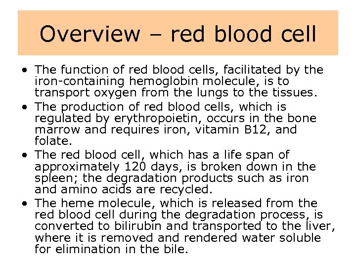 Overview – red blood cell • The function of red blood cells, facilitated by