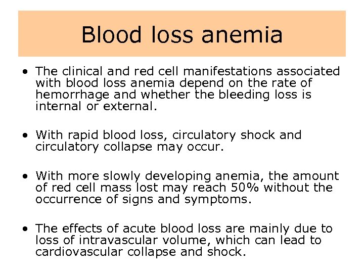 Blood loss anemia • The clinical and red cell manifestations associated with blood loss