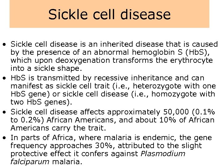 Sickle cell disease • Sickle cell disease is an inherited disease that is caused