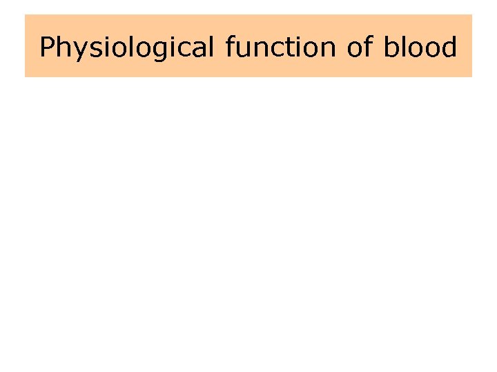 Physiological function of blood 