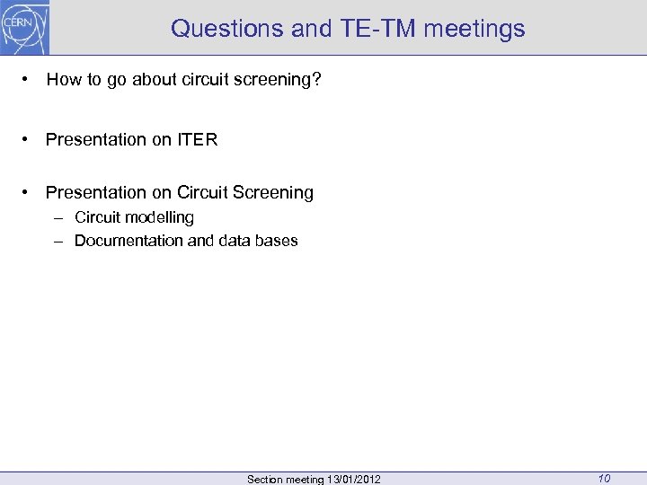 Questions and TE-TM meetings • How to go about circuit screening? • Presentation on