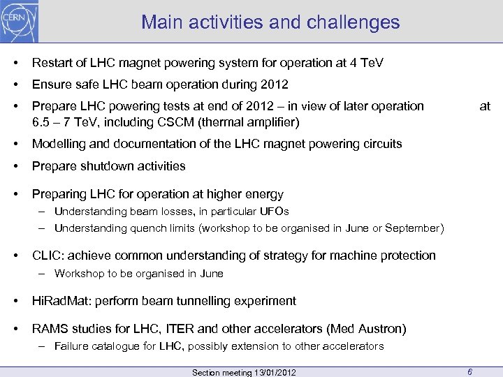 Main activities and challenges • Restart of LHC magnet powering system for operation at