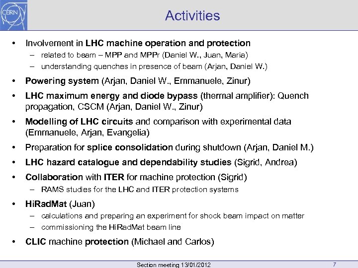 Activities • Involvement in LHC machine operation and protection – related to beam –