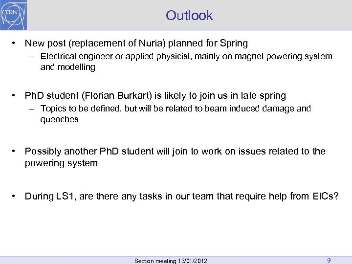 Outlook • New post (replacement of Nuria) planned for Spring – Electrical engineer or