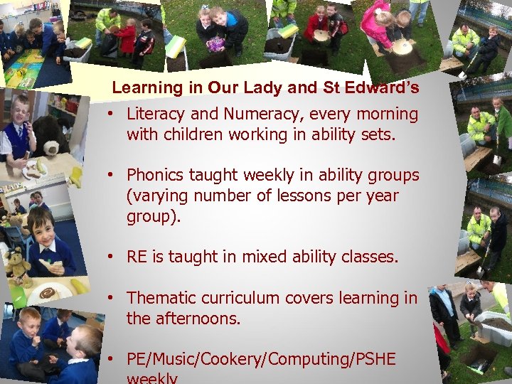 Learning in Our Lady and St Edward’s • Literacy and Numeracy, every morning with