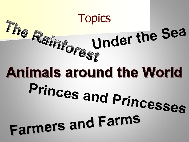 The Topics Sea Rai the nfo Under rest Animals around the World Princes and