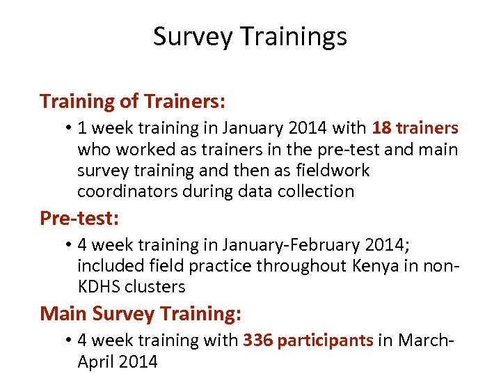 Survey Trainings Training of Trainers: • 1 week training in January 2014 with 18