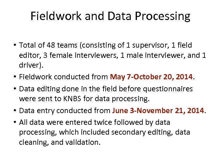 Fieldwork and Data Processing • Total of 48 teams (consisting of 1 supervisor, 1