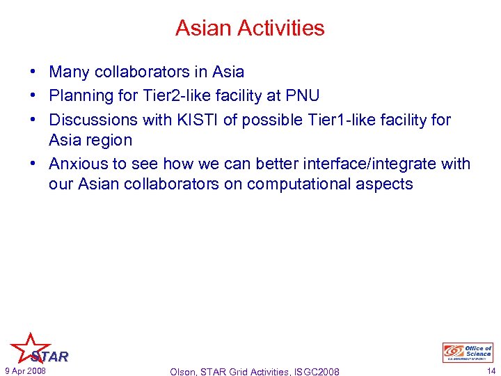 Asian Activities • Many collaborators in Asia • Planning for Tier 2 -like facility