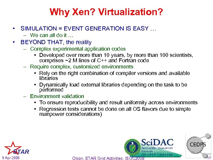 Why Xen? Virtualization? • SIMULATION = EVENT GENERATION IS EASY … – We can