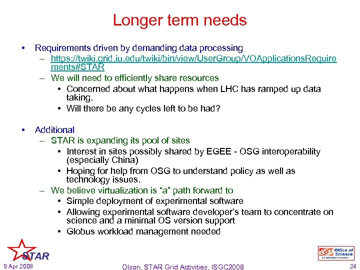 Longer term needs • Requirements driven by demanding data processing – https: //twiki. grid.