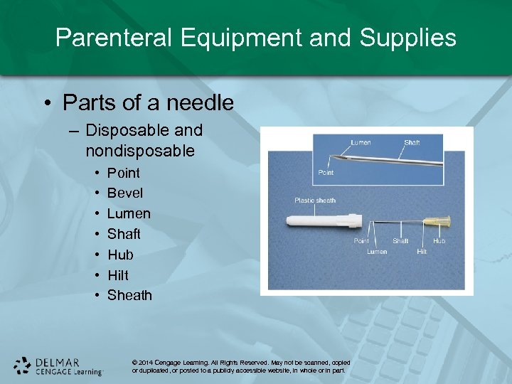 Parenteral Equipment and Supplies • Parts of a needle – Disposable and nondisposable •