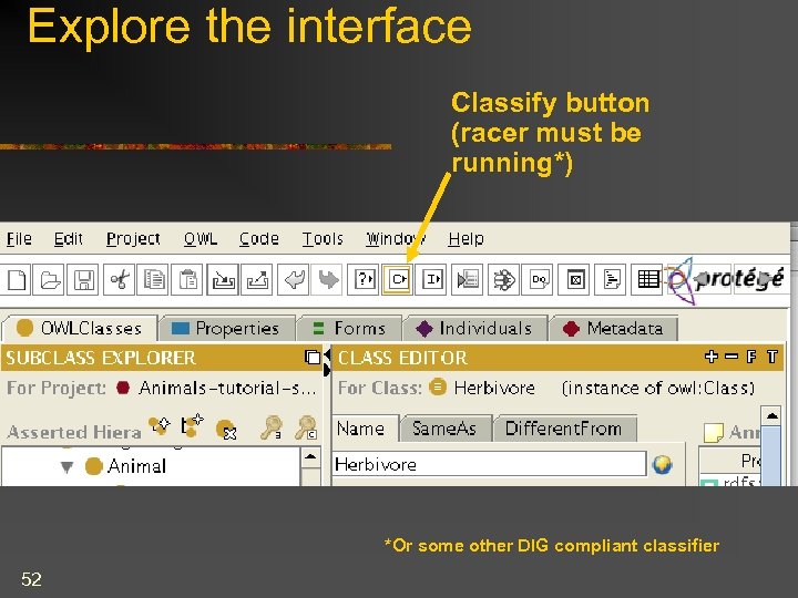 Explore the interface Classify button (racer must be running*) *Or some other DIG compliant