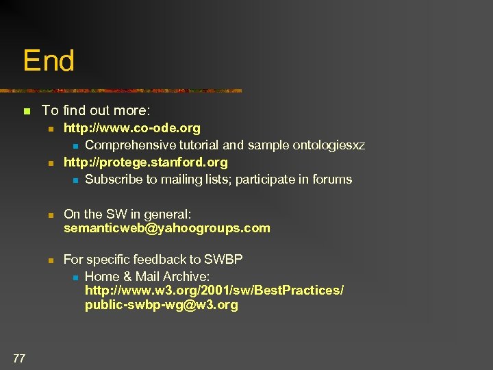 End n To find out more: n n http: //www. co-ode. org n Comprehensive