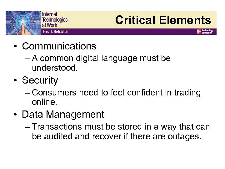Critical Elements • Communications – A common digital language must be understood. • Security
