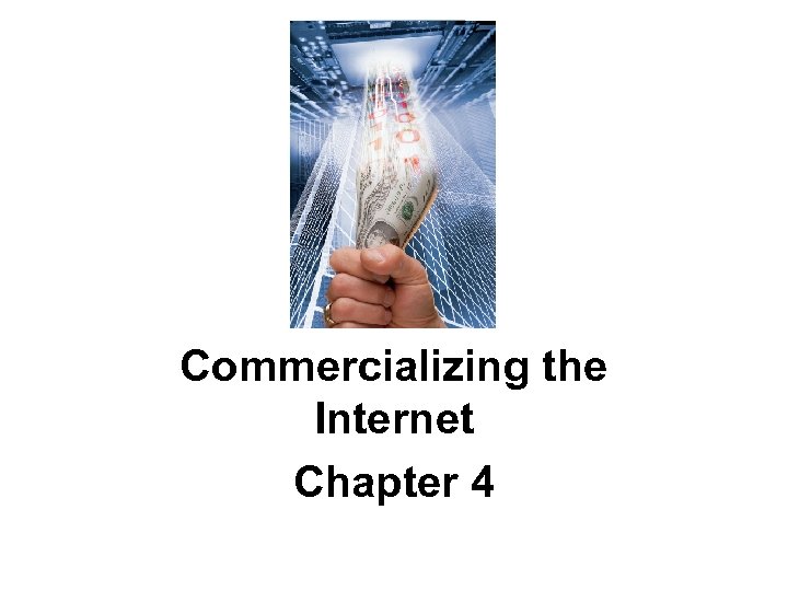 Commercializing the Internet Chapter 4 