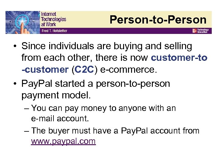 Person-to-Person • Since individuals are buying and selling from each other, there is now