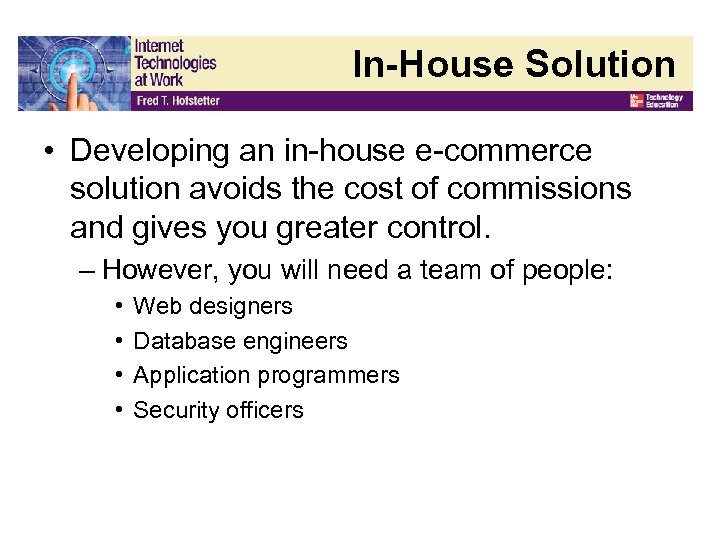 In-House Solution • Developing an in-house e-commerce solution avoids the cost of commissions and