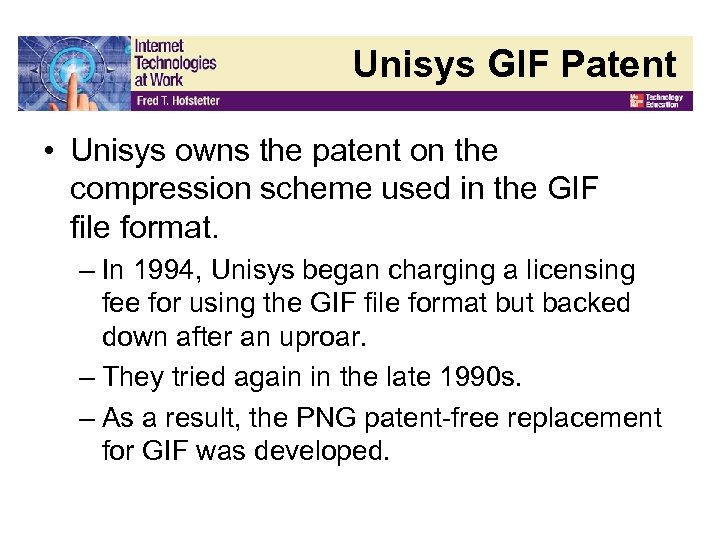 Unisys GIF Patent • Unisys owns the patent on the compression scheme used in