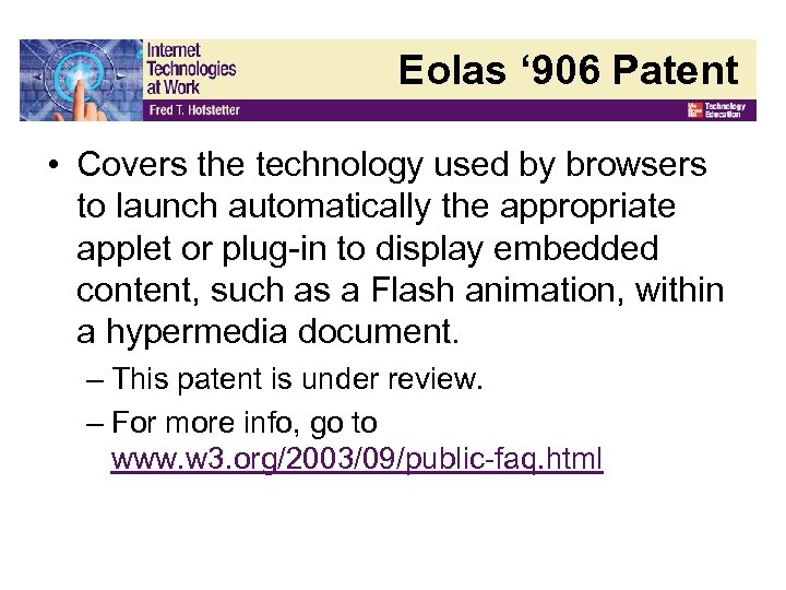 Eolas ‘ 906 Patent • Covers the technology used by browsers to launch automatically