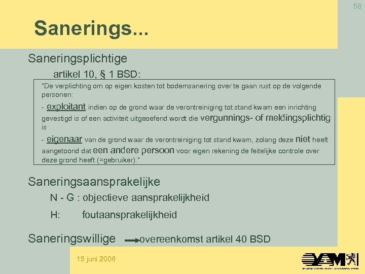 58 Sanerings. . . Saneringsplichtige artikel 10, § 1 BSD: “De verplichting om op