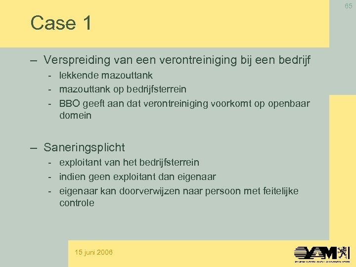 65 Case 1 – Verspreiding van een verontreiniging bij een bedrijf - lekkende mazouttank