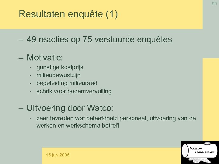 95 Resultaten enquête (1) – 49 reacties op 75 verstuurde enquêtes – Motivatie: -