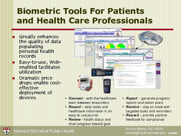 Biometric Tools For Patients and Health Care Professionals n n n Greatly enhances the