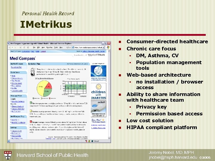 Personal Health Record IMetrikus n n n Consumer-directed healthcare Chronic care focus § DM,