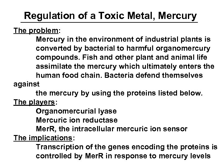 Regulation of a Toxic Metal, Mercury The problem: Mercury in the environment of industrial
