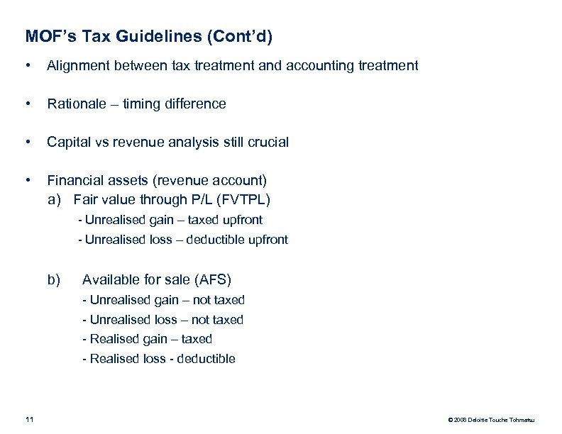 MOF’s Tax Guidelines (Cont’d) • Alignment between tax treatment and accounting treatment • Rationale