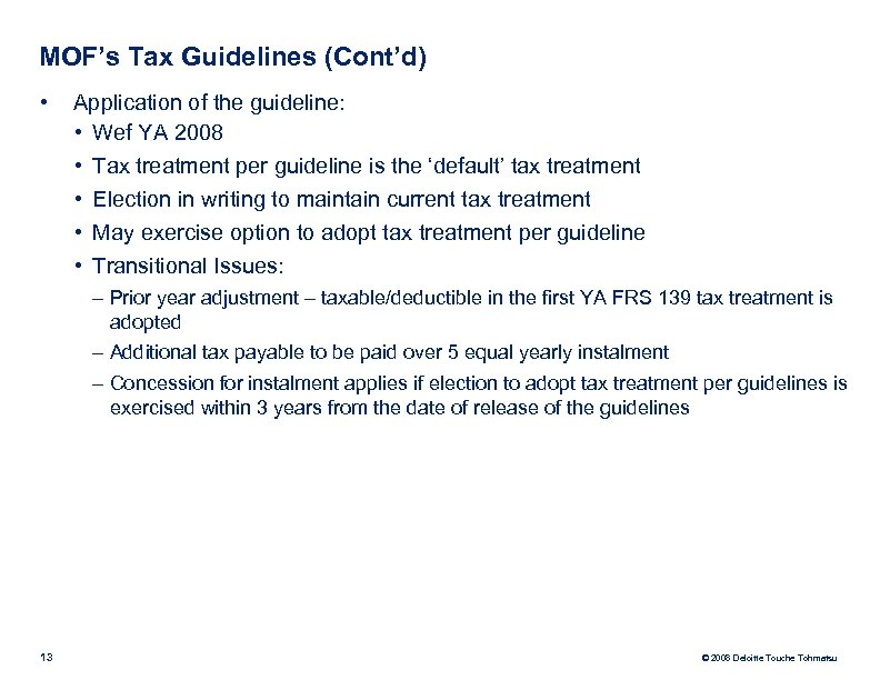 MOF’s Tax Guidelines (Cont’d) • Application of the guideline: • Wef YA 2008 •