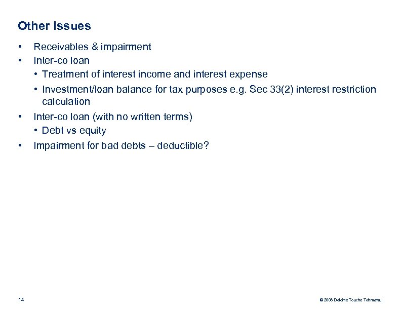 Other Issues • • 14 Receivables & impairment Inter-co loan • Treatment of interest