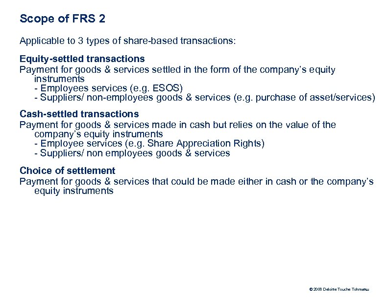 Scope of FRS 2 Applicable to 3 types of share-based transactions: Equity-settled transactions Payment