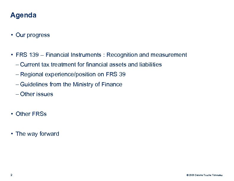 Agenda • Our progress • FRS 139 – Financial Instruments : Recognition and measurement