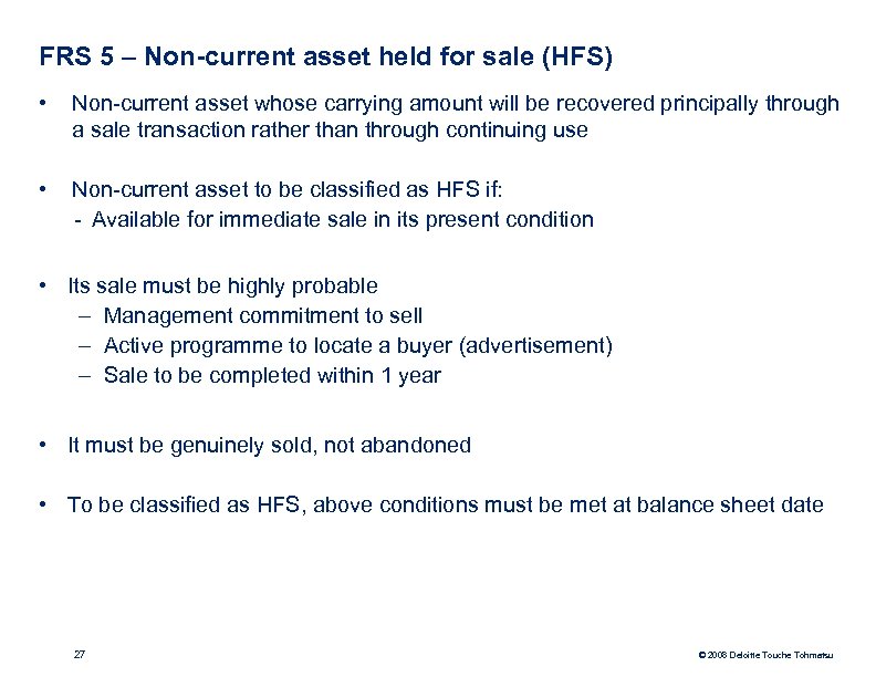 FRS 5 – Non-current asset held for sale (HFS) • Non-current asset whose carrying