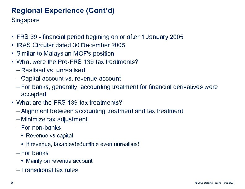 Regional Experience (Cont’d) Singapore • • FRS 39 - financial period begining on or