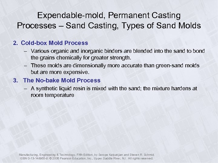 Expendable-mold, Permanent Casting Processes – Sand Casting, Types of Sand Molds 2. Cold-box Mold