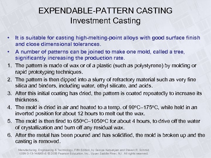 EXPENDABLE-PATTERN CASTING Investment Casting • • 1. 2. 3. 4. 5. 6. It is