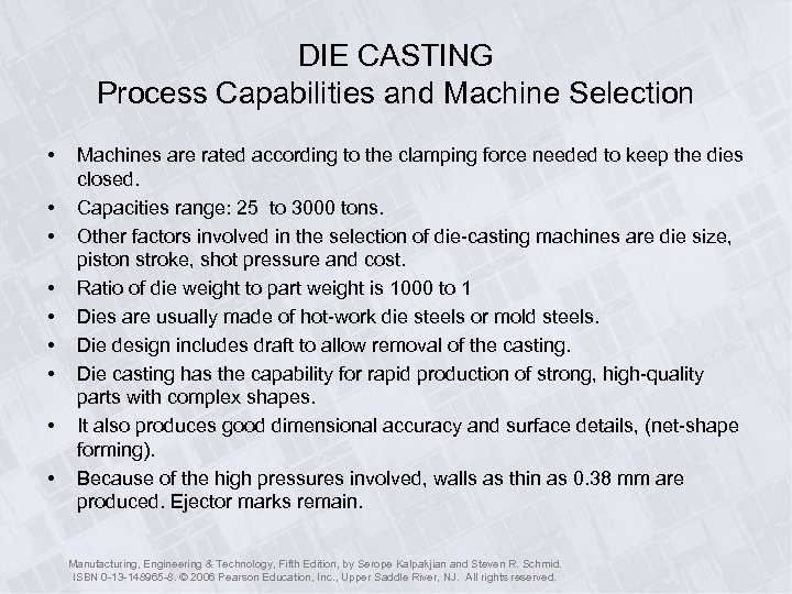 DIE CASTING Process Capabilities and Machine Selection • • • Machines are rated according