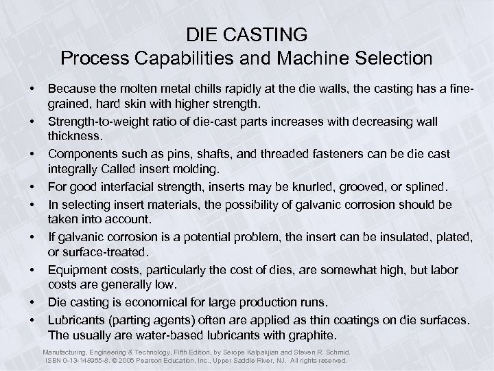 DIE CASTING Process Capabilities and Machine Selection • • • Because the molten metal