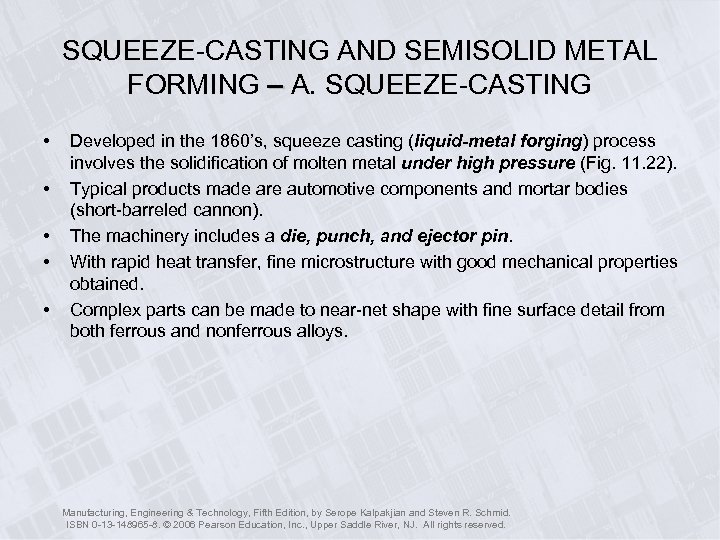 SQUEEZE-CASTING AND SEMISOLID METAL FORMING – A. SQUEEZE-CASTING • • • Developed in the