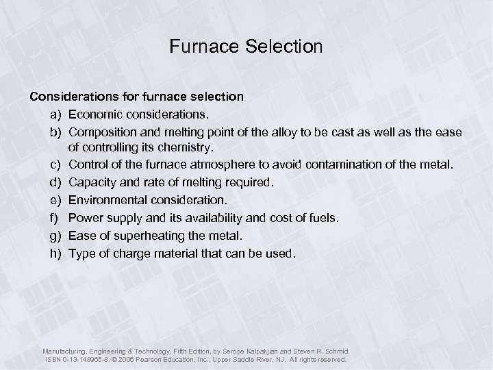 Furnace Selection Considerations for furnace selection a) Economic considerations. b) Composition and melting point