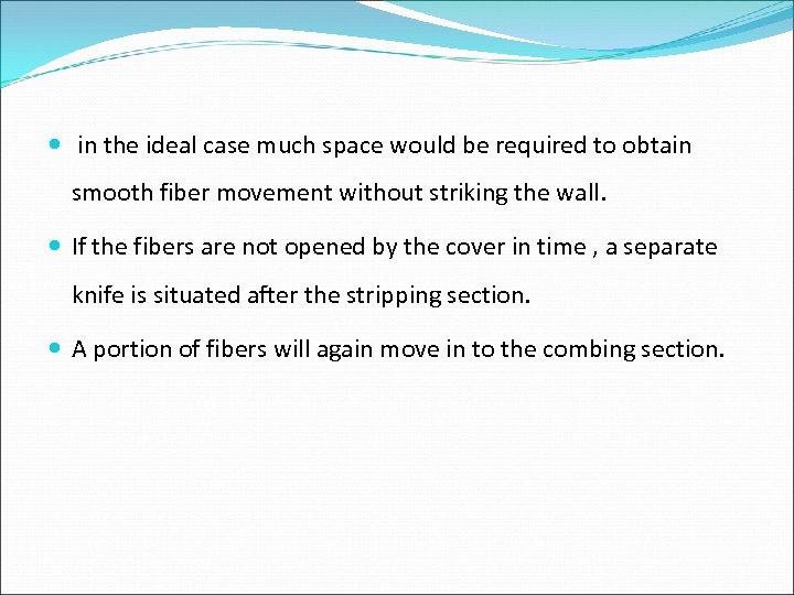  in the ideal case much space would be required to obtain smooth fiber