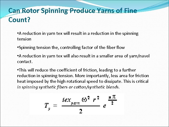 Can Rotor Spinning Produce Yarns of Fine Count? • A reduction in yarn tex