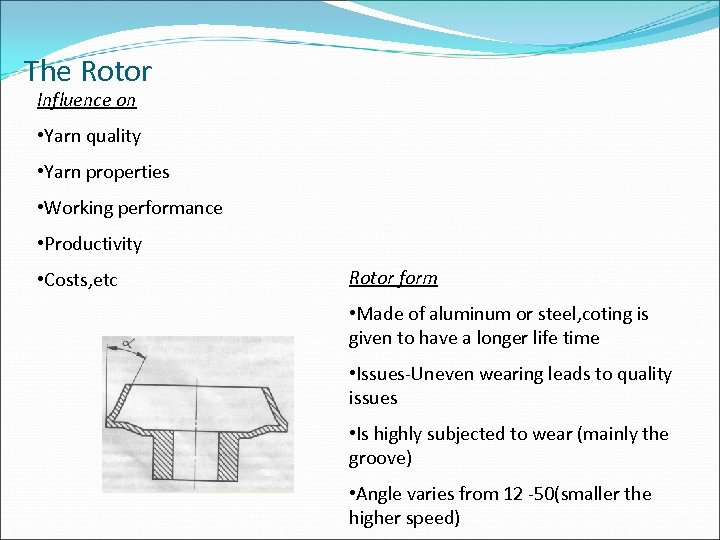 The Rotor Influence on • Yarn quality • Yarn properties • Working performance •