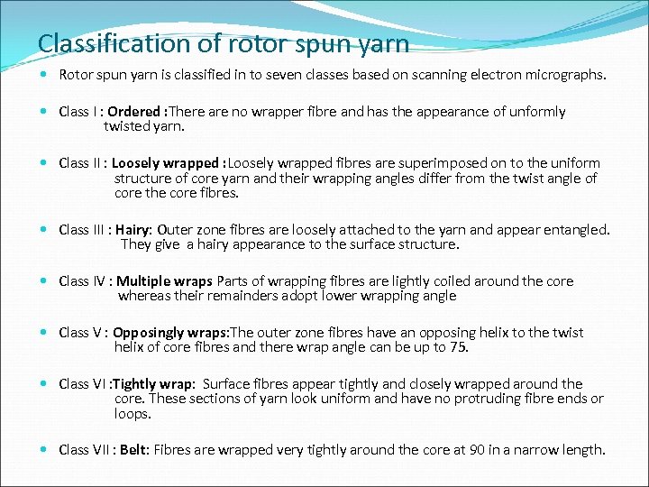 Classification of rotor spun yarn Rotor spun yarn is classified in to seven classes