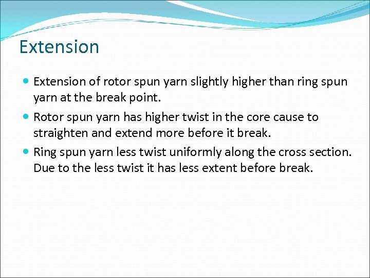 Extension of rotor spun yarn slightly higher than ring spun yarn at the break