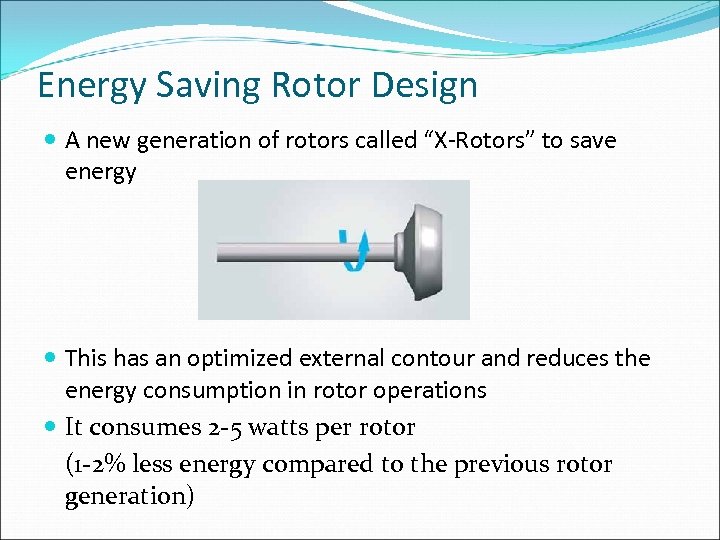 Energy Saving Rotor Design A new generation of rotors called “X-Rotors” to save energy