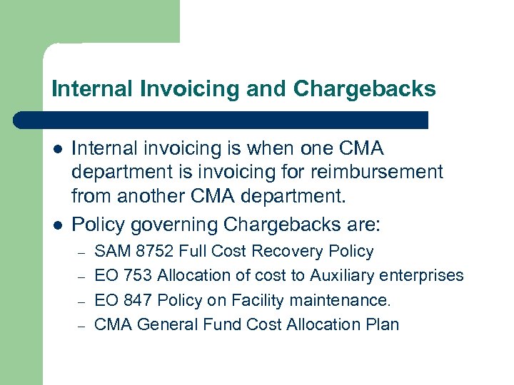 Internal Invoicing and Chargebacks l l Internal invoicing is when one CMA department is